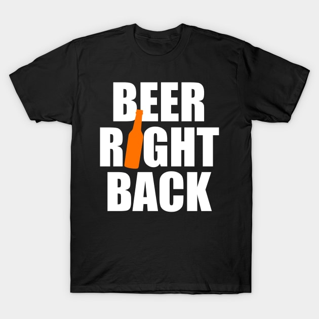 Beer right back - Bier trinken T-Shirt by schuhboutique-finke